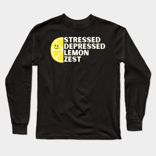 stressed depressed lemon zest Long Sleeve T-Shirt